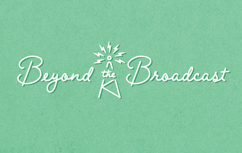 Beyond the Broadcast: An Attitude of Fortitude