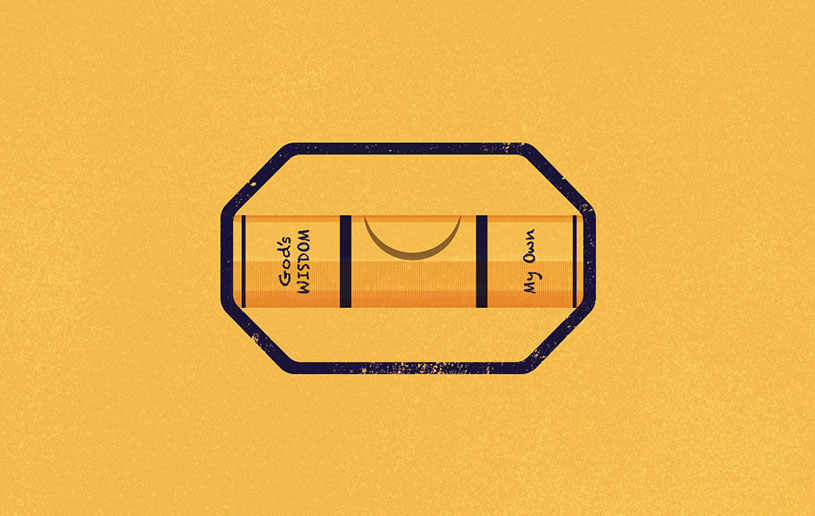 When to Rely on God’s Wisdom or My Own